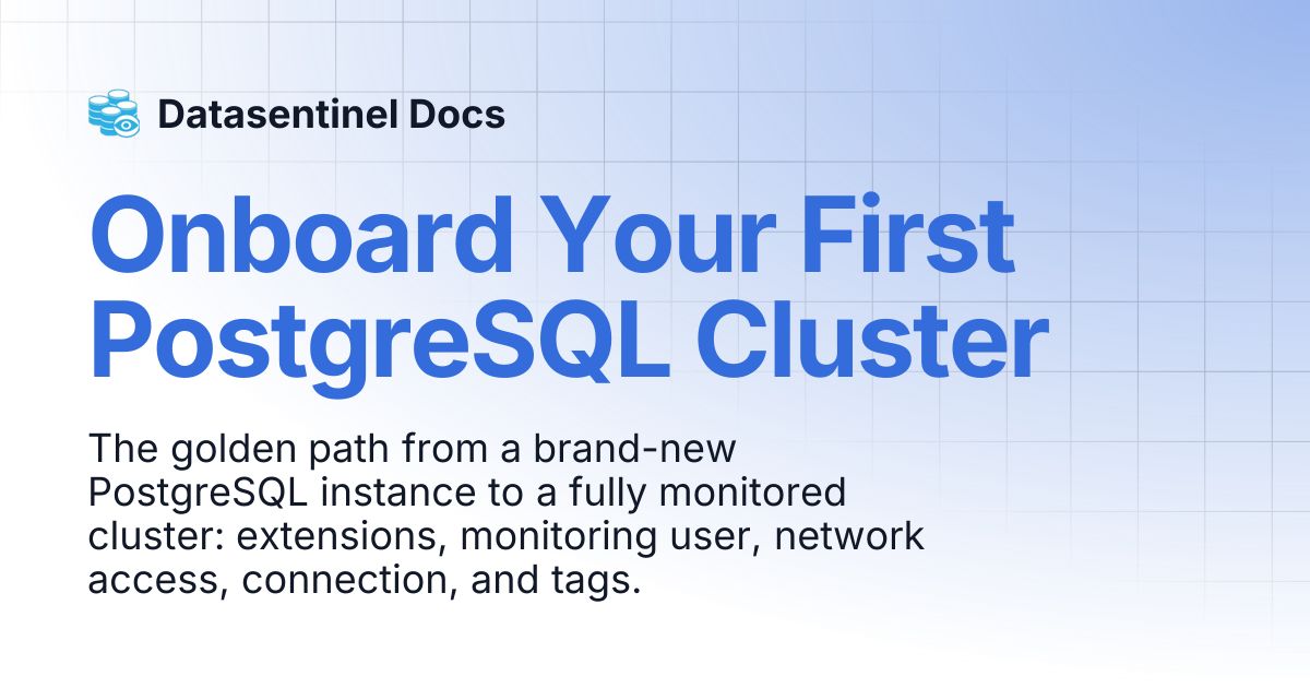 Onboard Your First PostgreSQL Cluster | Guides | Datasentinel Docs