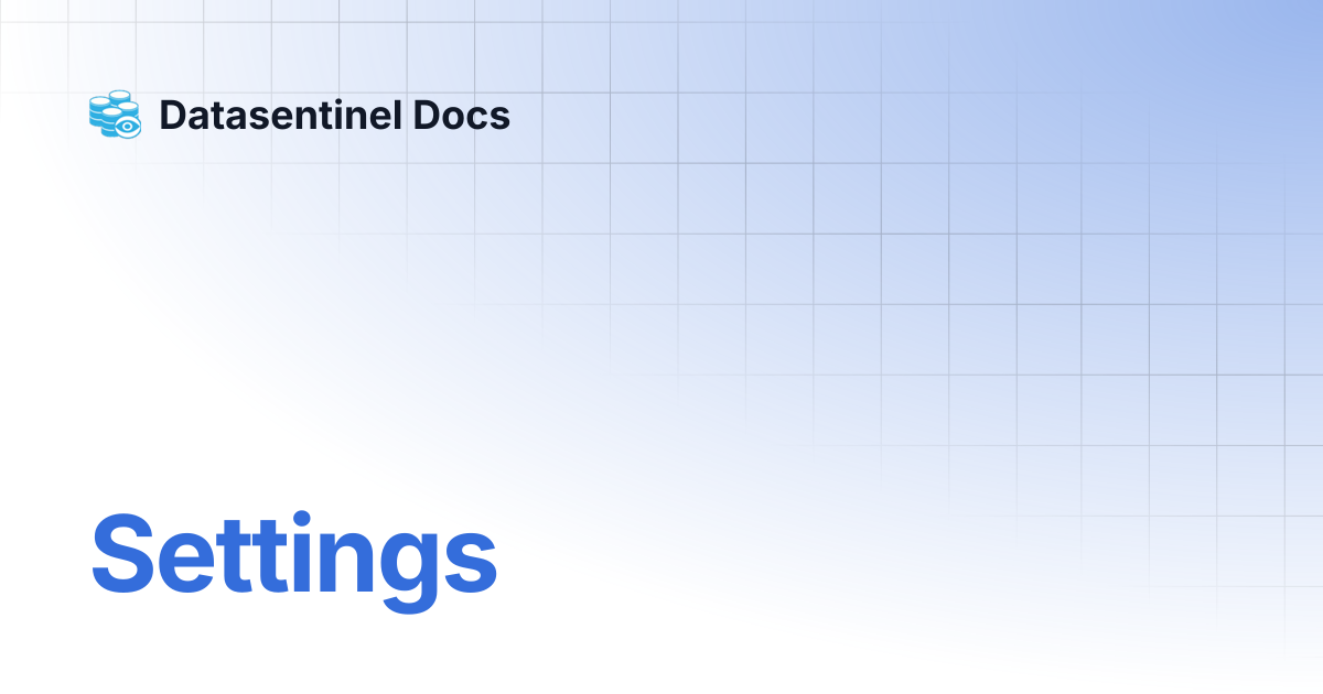 Settings | Datasentinel Docs